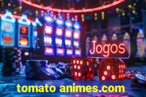 tomato animes.com